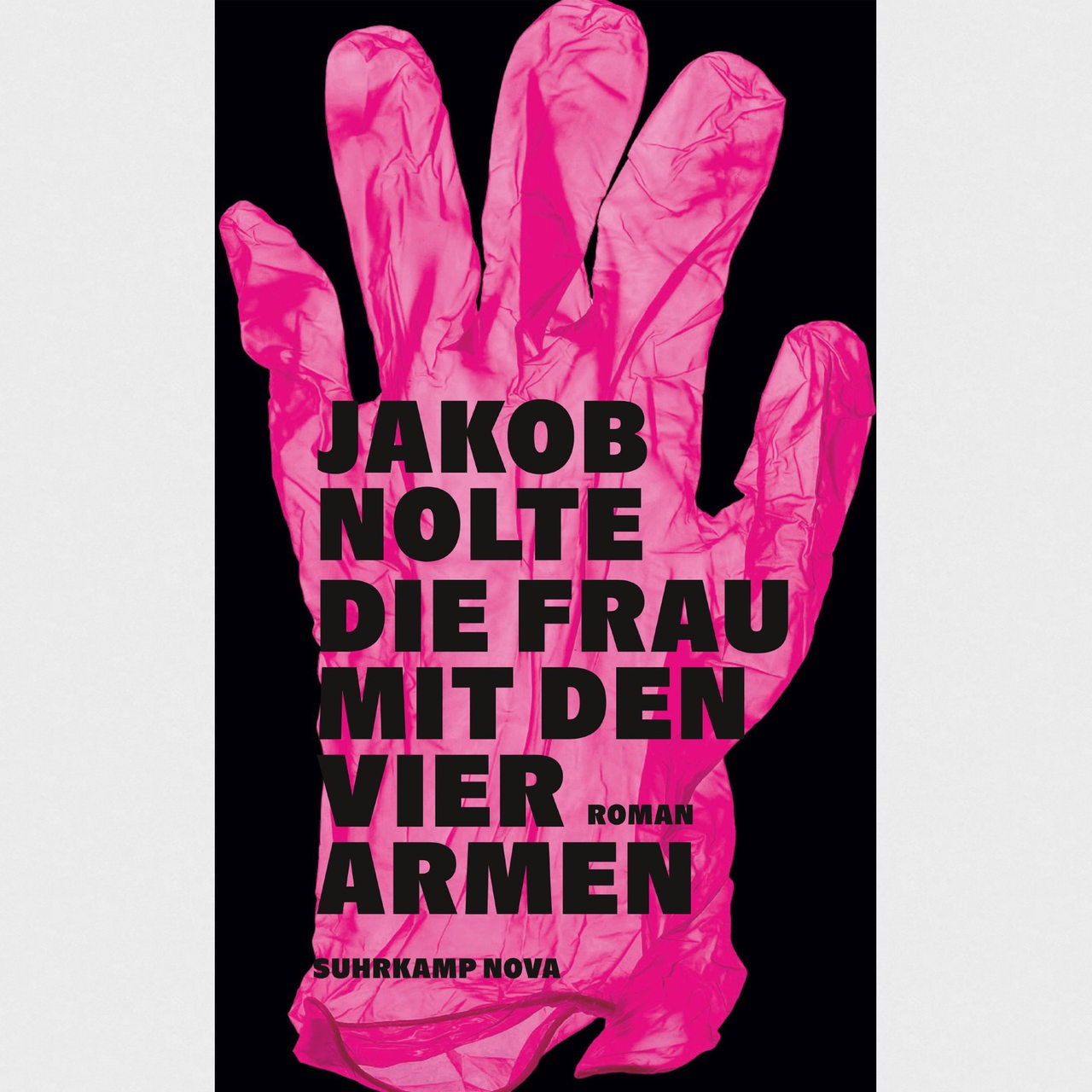 Cover: Jakob Nolte, Die Frau mit den vier Armen, Suhrkamp