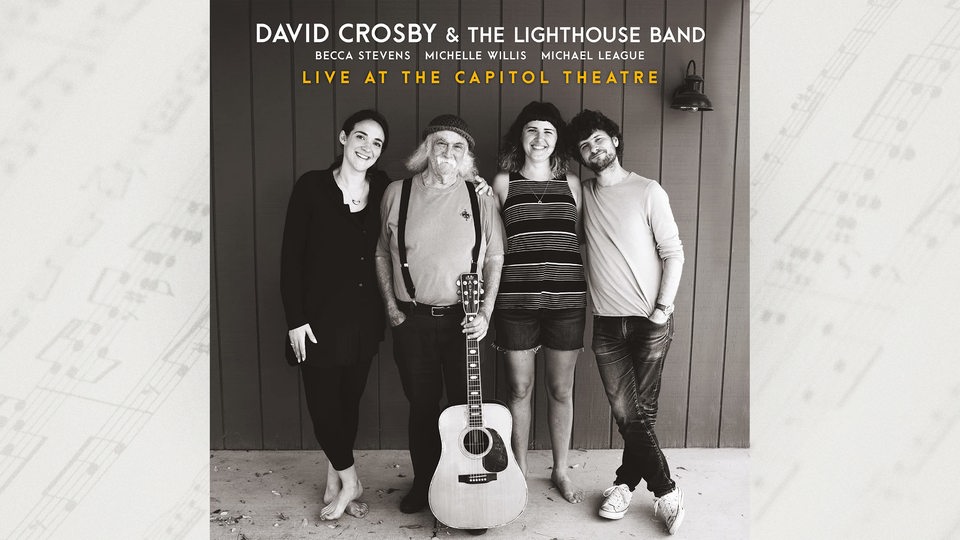 CD Tipps David Crosby & The Lighthouse Band Live at the Capitol Theatre
