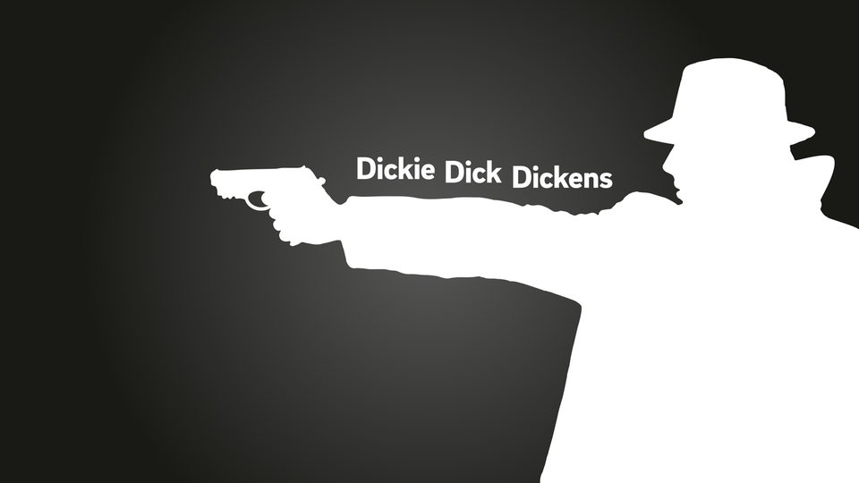 Silhouette eines Mannes mit Pistole und Schriftzug Dickie Dick Dickens